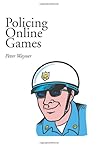 Policing Online Games by Peter Wayner