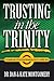 Trusting in the Trinity: Co...