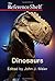 Reference Shelf: Dinosaurs: 0