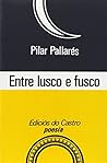 Entre lusco e fusco (Poesía) Entre lusco e fusco (Poesía)