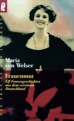 Frauenmut; Elf Frauengeschichten Aus Dem Vereinten Deutschland (Perfect Paperback)