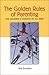 Golden Rules of Parenting: For Children & Parents of All Ages (Capital Ideas)