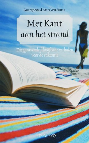Met Kant aan het strand: diepgravende filosofische verhalen voor de vakantie (Paperback)