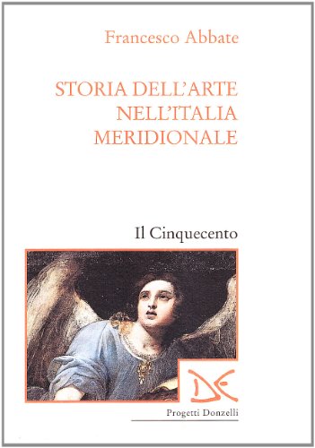 Storia dell'arte nell'Italia meridionale vol. 3 - Il Cinquecento (Hardcover)