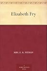 Elizabeth Fry Elizabeth Fry