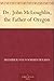 Dr. John McLoughlin, the Father of Oregon