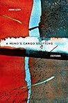 A Mind's Cargo Shifting by John Levy