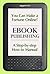 EBOOK PUBLISHING: How To Make a Fortune Online!