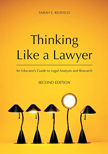 Thinking Like a Lawyer: An Educator's Guide to Legal Analysis and Research (Paperback)