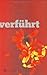 Verführt. ( Ab 13 J.).