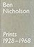 Ben Nicholson Prints 1928-1968