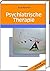 Psychiatrische Therapie Mit 61 Tabellen; mit CD-ROM Psychopharmaguide