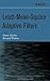 Least-Mean-Square Adaptive Filters (Adaptive and Cognitive Dynamic Systems: Signal Processing, Learning, Communications and Control Book 31)