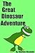 THE GREAT DINOSAUR ADVENTURE (A Fun Interactive Children's Picture Book Story)