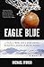 Eagle Blue by Michael D'Orso