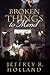Broken Things to Mend by Jeffrey R. Holland