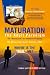 Maturation: The Adult Paradigm