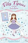 Tilly Tiptoes and the Gala Show (Tilly Tiptoes, #2)