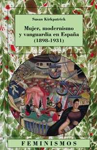 Mujer, modernismo y vanguardia en España (1898 1931)