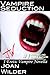 Vampire Seduction (An Erotic Vampire Novella)