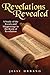 Revelations Revealed: A Study of the Events and Happenings in the Book of Revelation
