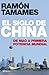 El siglo de China. De Mao a primera potencia mundial