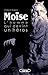 Moïse: L'homme Qui Devint U...
