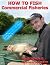 How to Fish Commercial Fish...