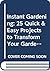 Instant Gardening: 25 Quick...