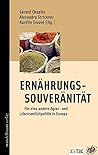 Ernährungssouveränität: Für Eine Andere Agrar  Und Lebensmittelpolitik