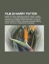 Film Di Harry Potter: Harry Potter E I Doni Della Morte: Parte I, Harry Potter E Il Principe Mezzosangue, Harry Potter E L'Ordine Della Fenice Film Di Harry Potter: Harry Potter E I Doni Della Morte: Parte I, Harry Potter E Il Principe Mezzosangue, Harry Potter E L'Ordine Della Fenice
