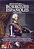 Breve historia de los Borbones españoles (Breve Historia / Brief History) (Spanish Edition)