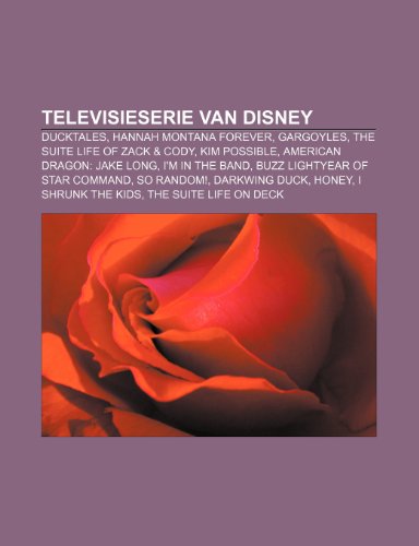 Televisieserie Van Disney: Ducktales, Hannah Montana Forever, Gargoyles, the Suite Life of Zack & Cody, Kim Possible (Paperback)