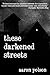 These Darkened Streets