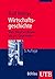 Wirtschaftsgeschichte: Vom Merkantilismus Bis Zur Gegenwart (German Edition)