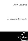 Je sauverai le monde by Alain Lasverne