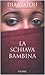 La schiava bambina