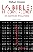 La bible : le code secret