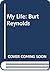 My Life by Burt Reynolds