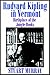 Rudyard Kipling in Vermont:...