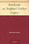 Rosalynde or, Eup...