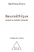 Neuroéthique: Quand La Matière S'éveille