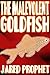 The Malevolent Goldfish by Jared Prophet