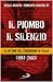 Il piombo e il silenzio. Le vittime del terrorismo (1967-2003)