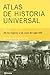 Atlas De Historia Universal (I (Spanish Edition)