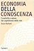 Economia Della Conoscenza: Creatività E Valore Nel Capitalismo Delle Reti