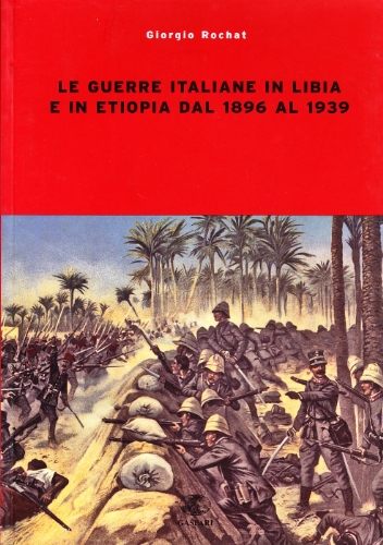 Le guerre italiane in Libia e in Etiopia dal 1896 al 1939 (Perfect Paperback)