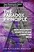 The Paradox Principle: How Passionate Leaders Merge Competing Ideas