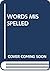 Words Misspelled