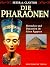 Die Pharaonen Herrscher Und Dynastien Im Alten Ägypten